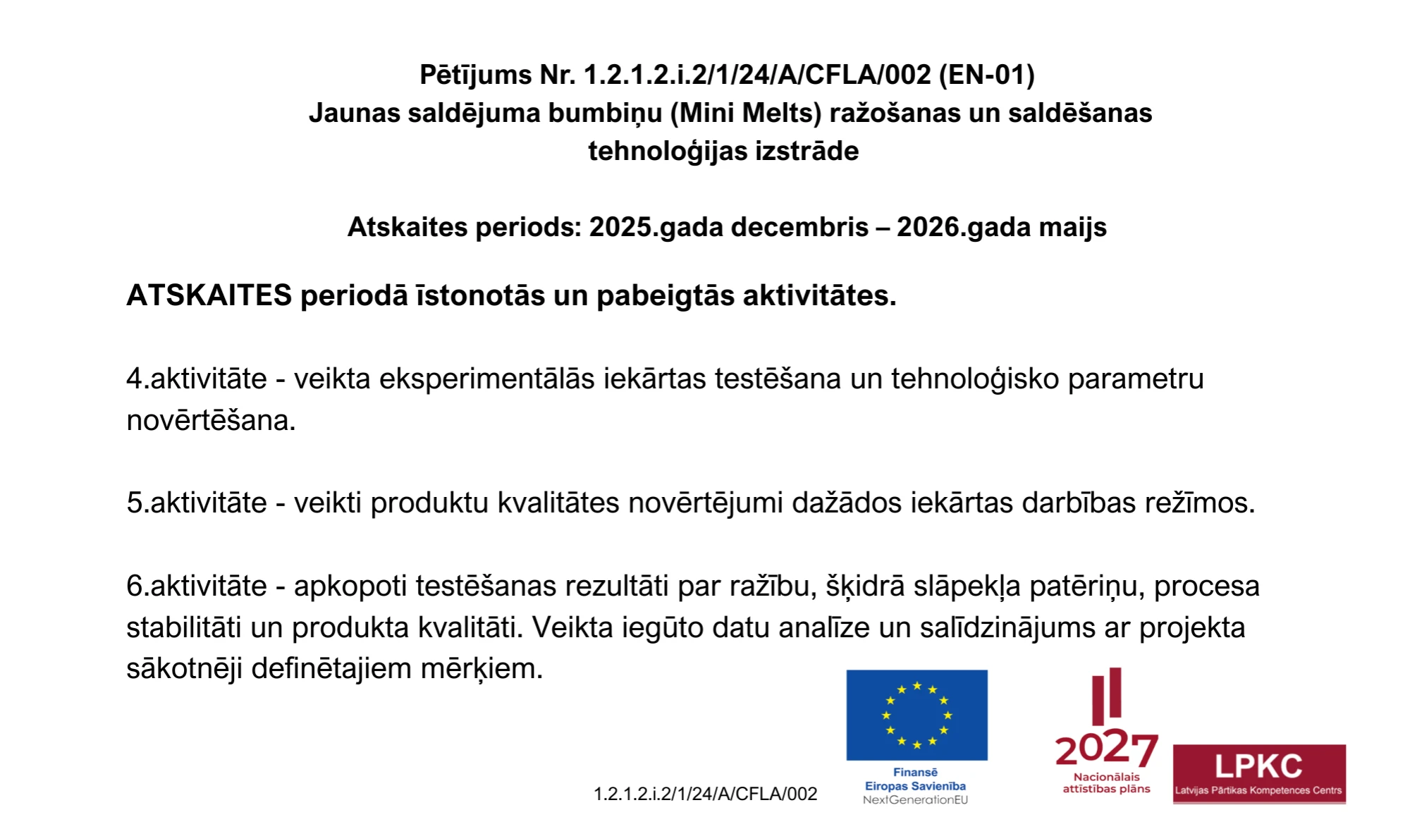 Mini melts atskaites periods 2025.gada decembris – 2026.gada maijs
